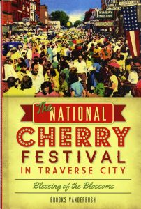 Image of book cover for The National Cherry Festival in Traverse City: Blessing of the Blossoms