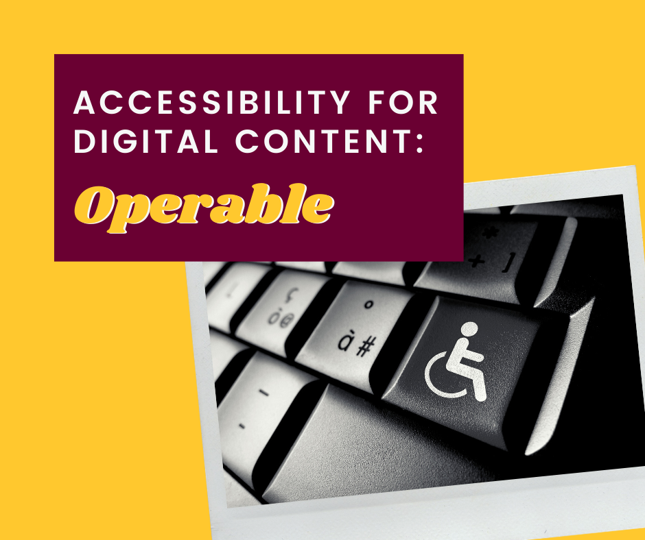 Accessibility for Digital Content: Operable
