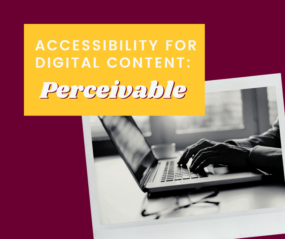 Accessibility for Digital Content: Perceivable