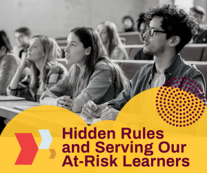 Hidden Rules and Serving Our At-Risk Learners
