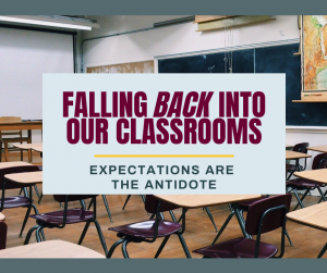 Photos of a classroom with title text, "Falling back into our Classrooms - Expectations are the Antidote."