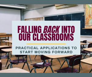 Falling Back Into Our Classrooms: Practical Applications to Start Moving Forward
