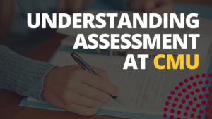 Understanding Assessment at CMU