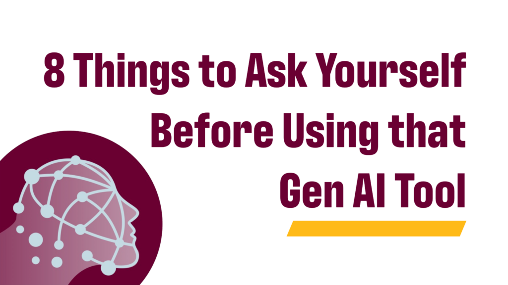 human face with robotic imagery and text 8 Things to Ask Yourself Before Using that Gen AI Tool